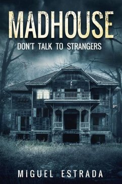 Madhouse: A Suspenseful Horror - Estrada, Miguel