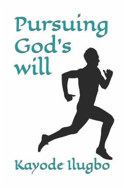 Pursuing God's will - Ilugbo, Kayode