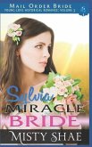 Sylvia - Miracle Bride: Mail Order Bride Historical Romance