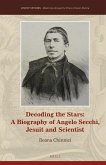Decoding the Stars: A Biography of Angelo Secchi, Jesuit and Scientist