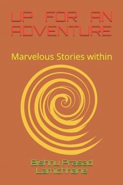 Up for an Adventure: Marvelous Stories Within - Lamichhane, Bishnu Prasad