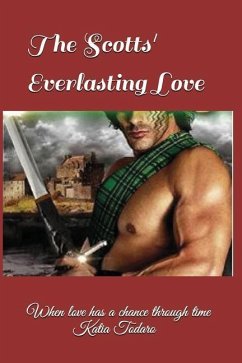 The Scotts' Everlasting Love: When Love Has a Chance Through Time - Todaro, Katia