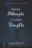 Seven Attempts 17,000 Thoughts: Suicidal to Survivor, a Man's Journey to Save Himself