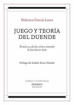 Federico García Lorca, Juego y teoría del duende - García Lorca, Federico; Soria Olmedo, Andrés; León Sillero, José Javier