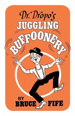 Dr. Dropo's Juggling Buffoonery - Fife, Bruce