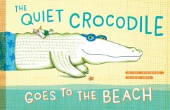 Cover Quiet Crocodile Goes to the Beach