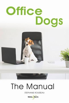 Office dogs: The Manual - Rousseau, Stephanie