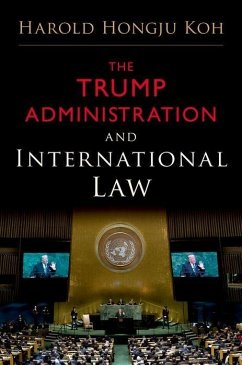 The Trump Administration and International Law - Koh, Harold Hongju