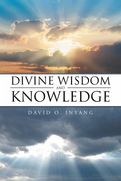 Divine Wisdom and Knowledge - Inyang, David