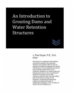An Introduction to Grouting Dams and Water Retention Structures - Guyer, J. Paul