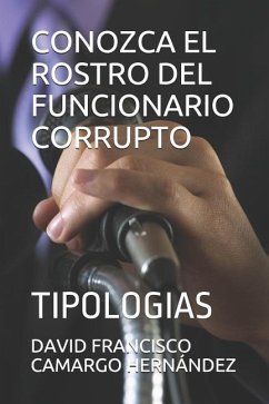 Conozca El Rostro del Funcionario Corrupto: Tipologias - Camargo Hern