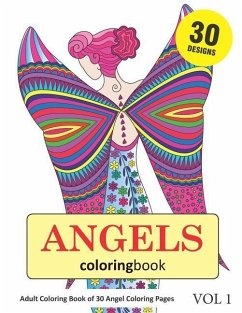 Angels Coloring Book: 30 Coloring Pages of Angel Designs in Coloring Book for Adults (Vol 1) - Rai, Sonia