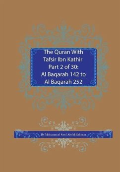 The Quran With Tafsir Ibn Kathir Part 2 of 30: Al Baqarah 142 to Al Baqarah 252 - Abdul-Rahman, Muhammad Saed