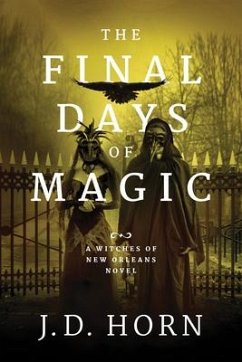 The Final Days of Magic - Horn, J. D.