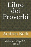 Libro Dei Proverbi: Volume 1 Cap. 1:1; 15:1-33