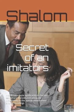 Secret of an imitators: secret of an imitators. Is based in theology fiction, inspirational and discovering how to imitate a role model. - Shalom