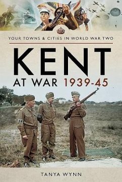 Kent at War 1939-45 - Wynn, Tanya