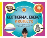 Geothermal Energy Projects: Easy Energy Activities for Future Engineers!