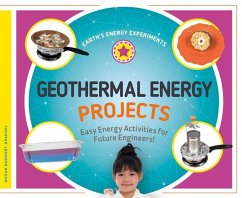 Geothermal Energy Projects: Easy Energy Activities for Future Engineers! - Borgert-Spaniol, Megan