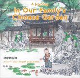 A Journey in Our Family's Chinese Garden: A Story Told in English and Chinese