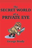The Secret World of a Private Eye