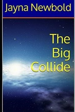 The Big Collide - Newbold, Jayna