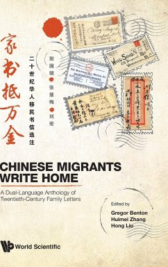 CHINESE MIGRANTS WRITE HOME - Gregor Benton, Huimei Zhang & Hong Liu