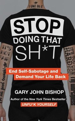 Stop Doing That Sh*t - Bishop, Gary John
