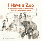 I Have a Zoo: A Story of Animals All Around Me, Told in English and Chinese