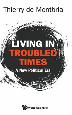 LIVING IN TROUBLED TIMES - Thierry de Montbrial