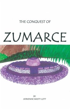 The Conquest of Zumarce - Lott, Adrienne Kristy