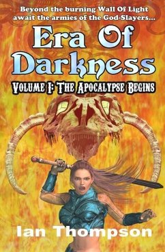 Era Of Darkness: Volume I: The Apocalypse Begins - Thompson, Ian