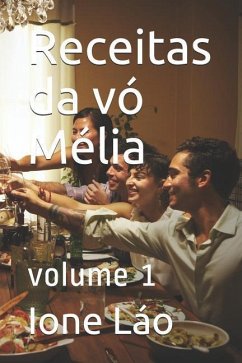 Receitas da vó Mélia: volume 1 - Láo, Amélia; Láo, Ione