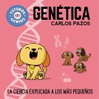 Genética / Genetics for Smart Kids: La Ciencia Explicada a Los Más Pequeños / Science Explained to the Little Ones