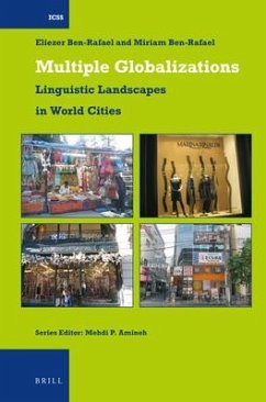 Multiple Globalizations: Linguistic Landscapes in World-Cities - Ben-Rafael, Eliezer; Ben-Rafael, Miriam