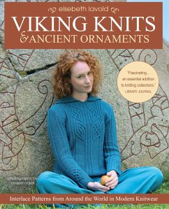 Viking Knits and Ancient Ornaments: Interlace Patterns from Around the World in Modern Knitwear - Lavold, Elsebeth
