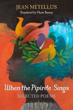 When the Pipirite Sings: Selected Poems - Métellus, Jean