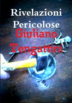 Rivelazioni Pericolose - Tengattini, Giuliano