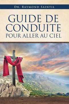 Guide de Conduite Pour Aller Au Ciel - Saintil, Raymond