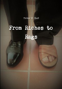 From Riches to Rags - Bull, Peter D.