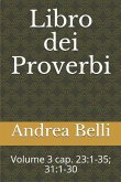 Libro Dei Proverbi: Volume 3 Cap. 23:1-35; 31:1-30