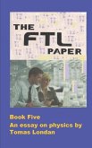 The FTL Papers: An essay in both quantum and relativistic physics