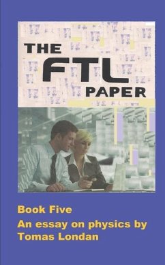 The FTL Papers: An essay in both quantum and relativistic physics - Londan, Tomas