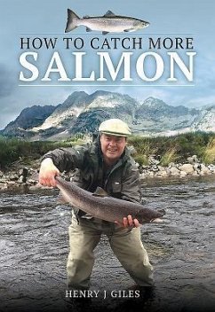 How to Catch More Salmon - Giles, Henry J