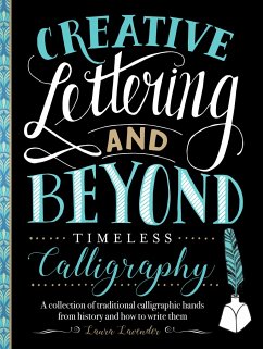 Creative Lettering and Beyond: Timeless Calligraphy - Lavender, Laura