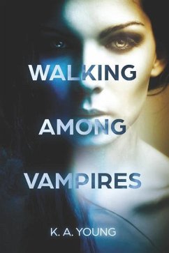 Walking Among Vampires - Young, K. A.
