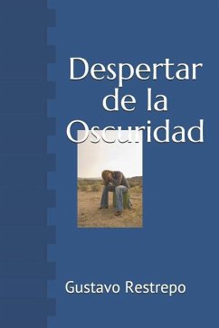 Despertar de la Oscuridad - Restrepo, Gustavo