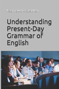 Understanding Present-Day Grammar of English - Stephen, Kasimawo Ramoni