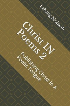Christ in Poems 2: Publishing Christ in a Poetic Tongue - Molaodi, Lebang