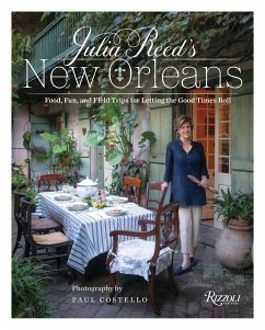 Julia Reed's New Orleans: Food, Fun, and Field Trips for Letting the Good Times Roll - Reed, Julia; Costello, Paul